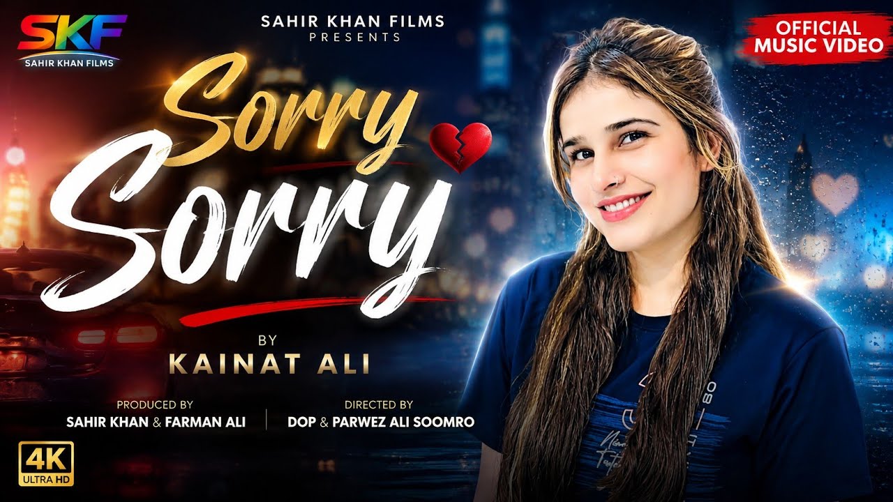 Sorry Sorry | Kainat Ali (Video Song 2025) Sahir Khan Films