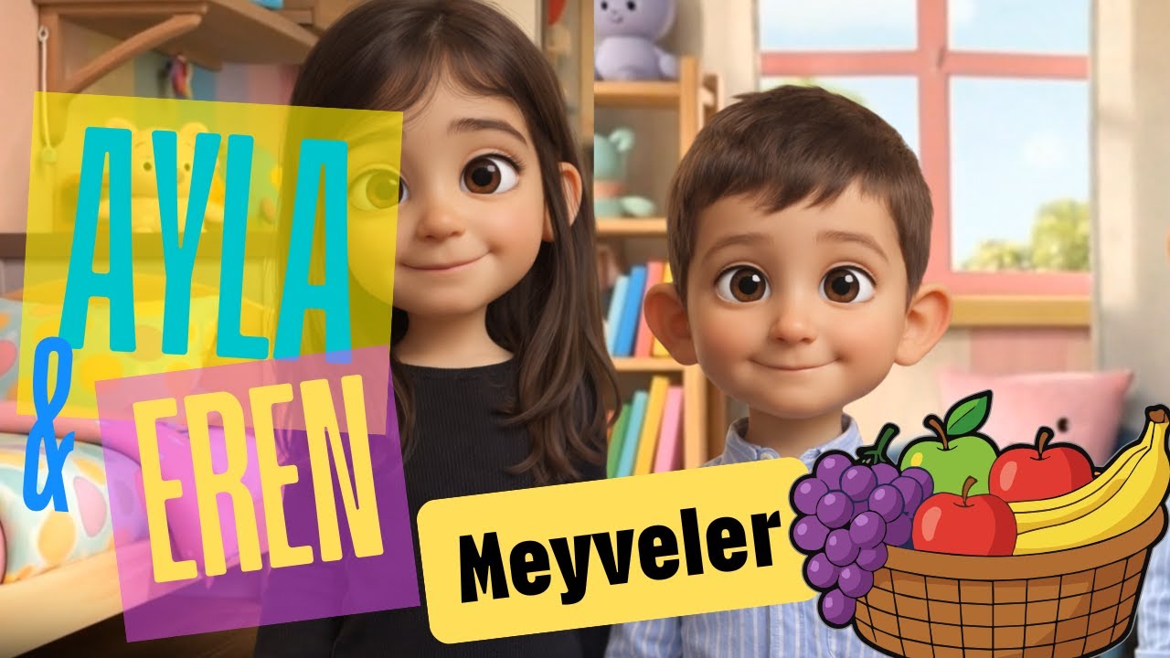 Ayla & Eren Meyveleri Öğreniyor 🎵