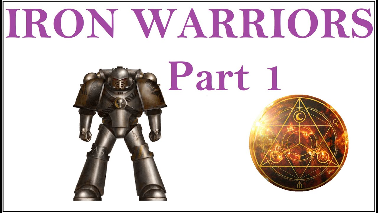 Iron Warriors Part 1: Getting Started in Horus Heresy