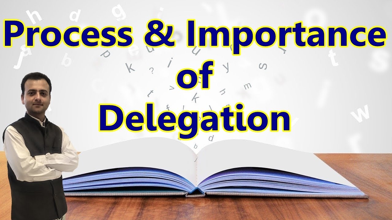 Process of Delegation of Authority | Importance, Need,Advantages of Delegation of Authority Class 12