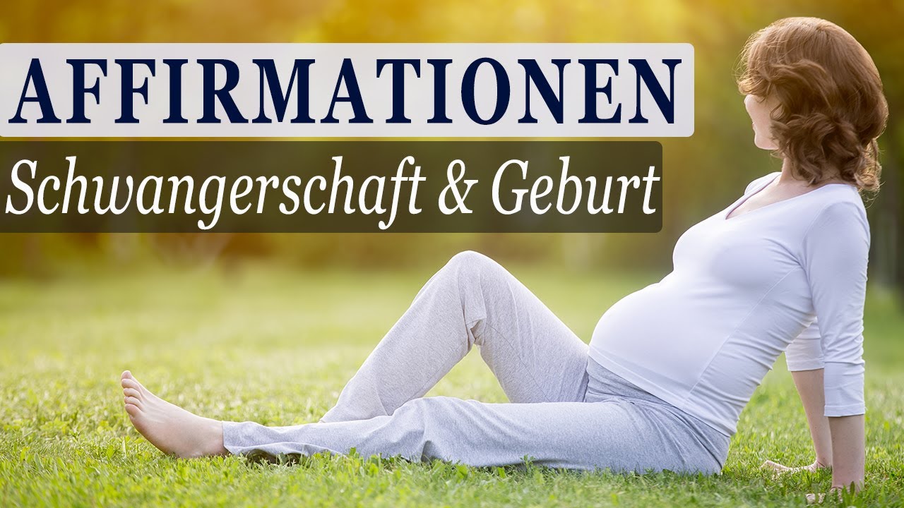 Positive Affirmationen für eine entspannte Schwangerschaft & sanfte Geburt
