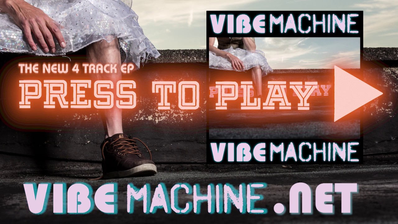 Vibe Machine PressToPlay EP Sampler