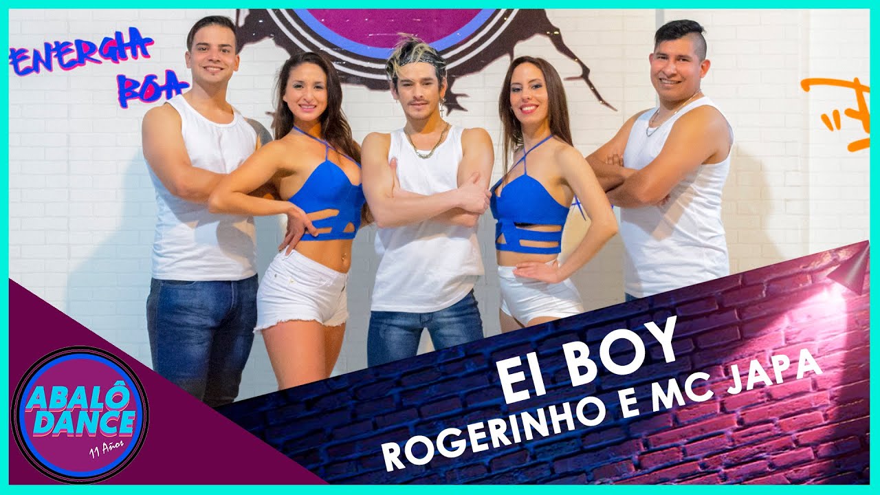 Ei Boy - Rogerinho Ft. Mc Japa | Coreografia Abal&ocirc; Dance - Ritmos Brasileros - Ax&eacute; | DANCE VIDEO 4K