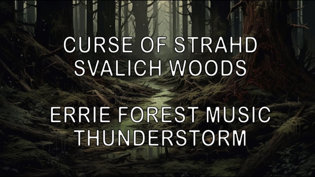Svalich Woods Music Plus Wind and Rain | Curse of Strahd | Call of Cthulhu | Horror Ambience DND