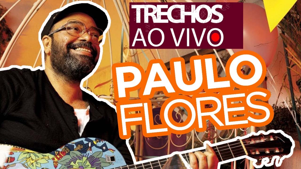 PAULO FLORES | TRECHOS AO VIVO