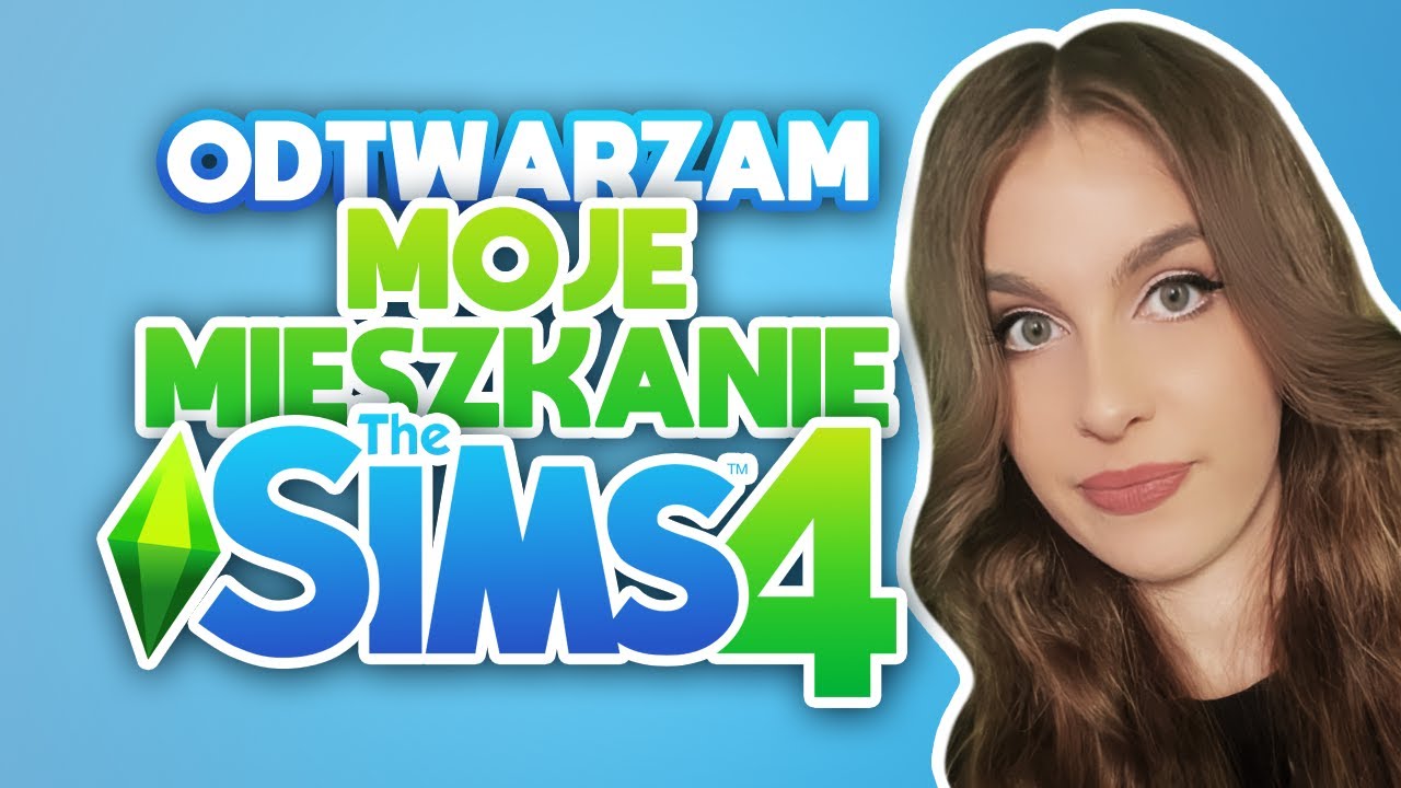ODTWARZAM MOJE MIESZKANIE W THE SIMS 4!