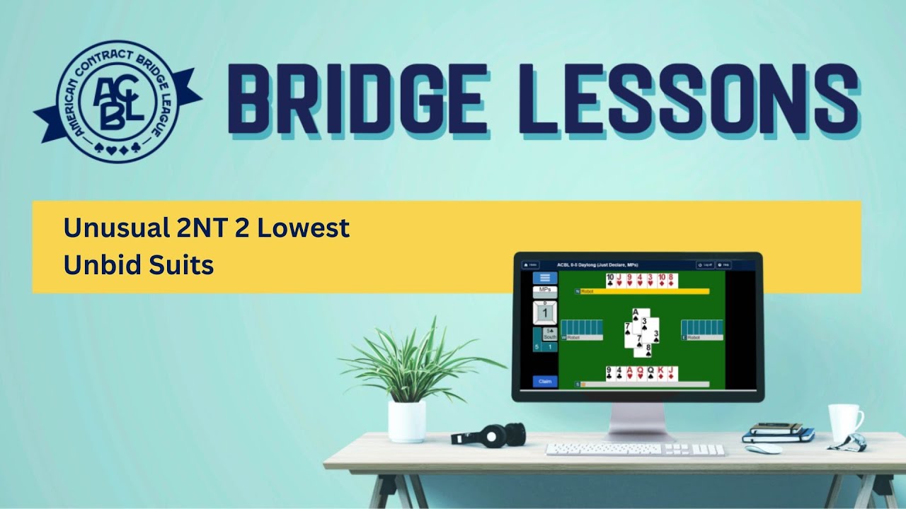 Bridge Lessons: Unusual 2NT 2 Lowest Unbid Suits