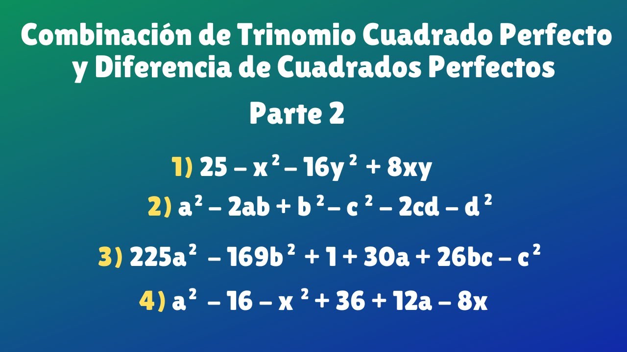 Combinación de Trinomio Cuadrado Perfecto y Diferencia de Cuadrados Perfectos | Parte 2