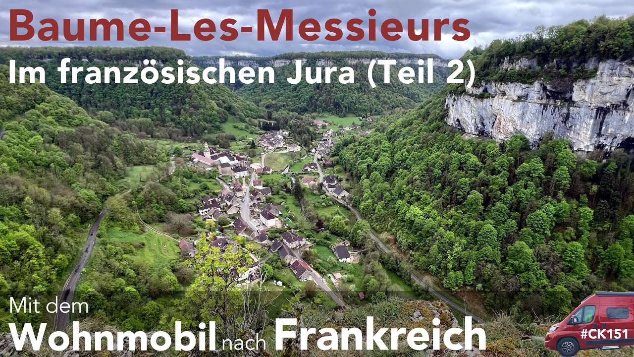 Baume-Les-Messieurs. Mit dem Wohnmobil im französischen Jura (Teil 2)