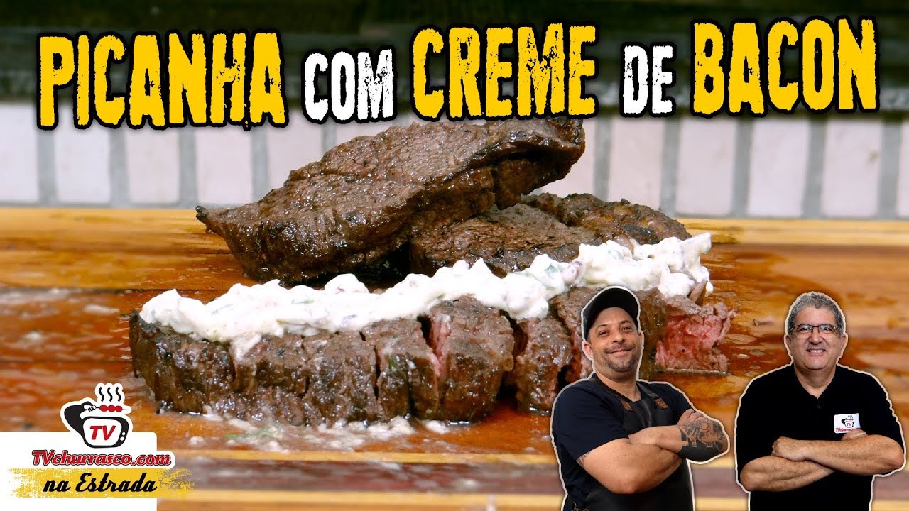 Picanha com Creme de Bacon - Luiz Bueno - Tv Churrasco na Estrada