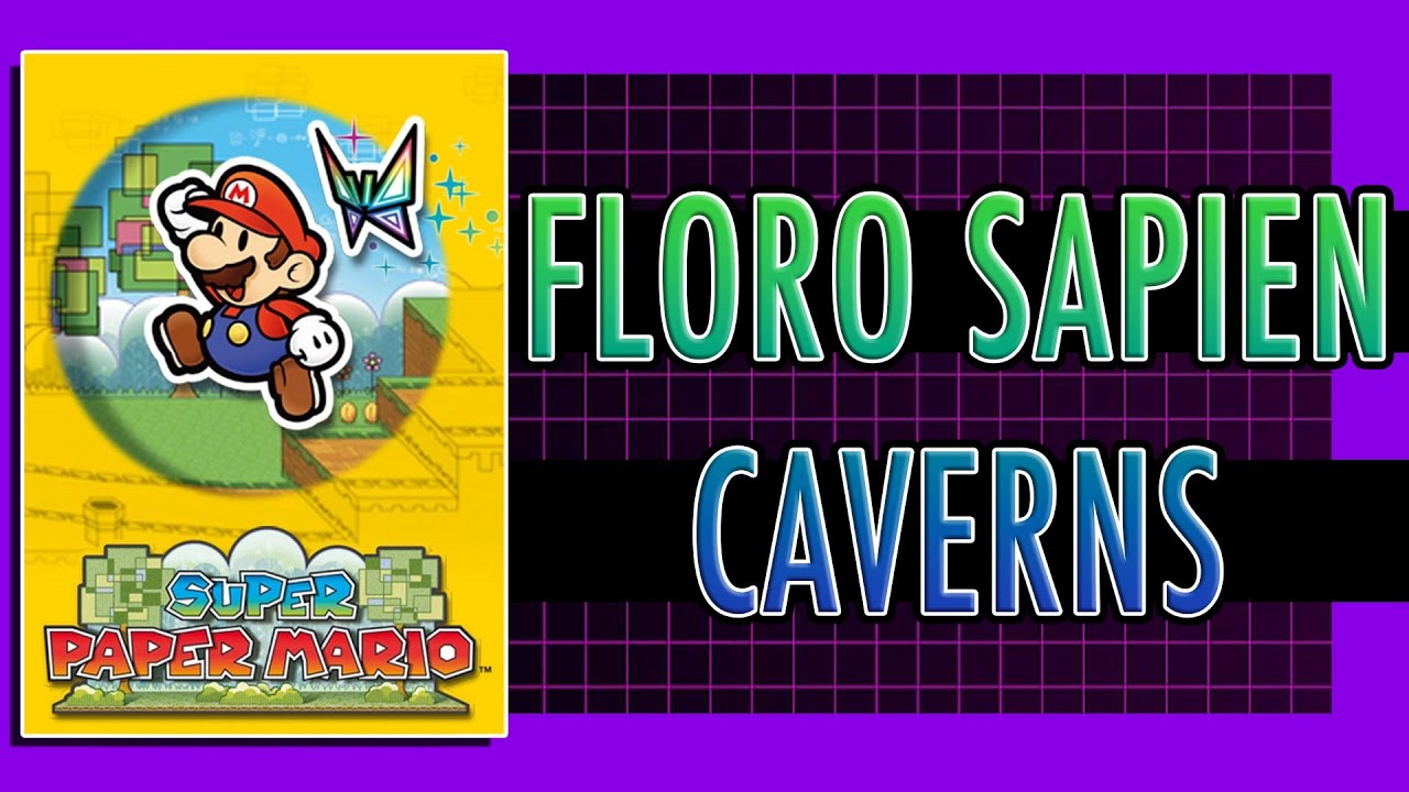 Floro Sapien Caverns (REMIX) - Super Paper Mario
