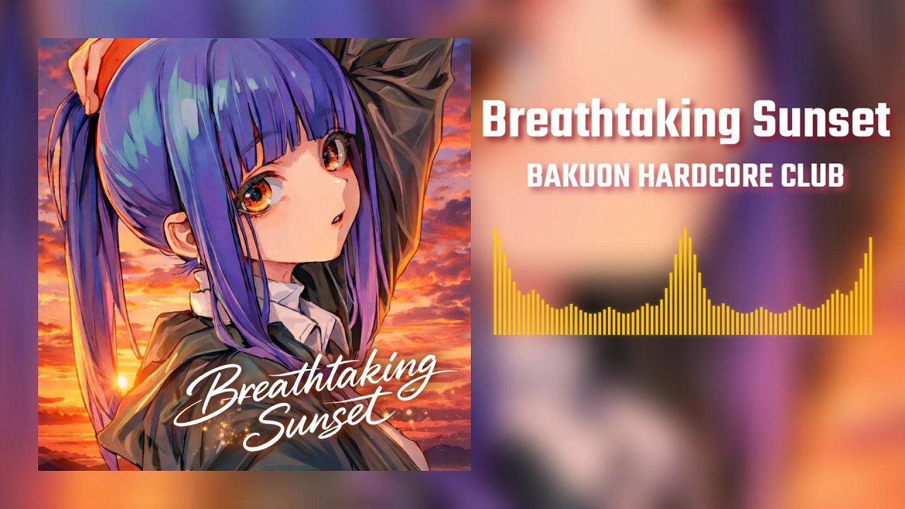 Breathtaking Sunset - 爆音ハードコア部