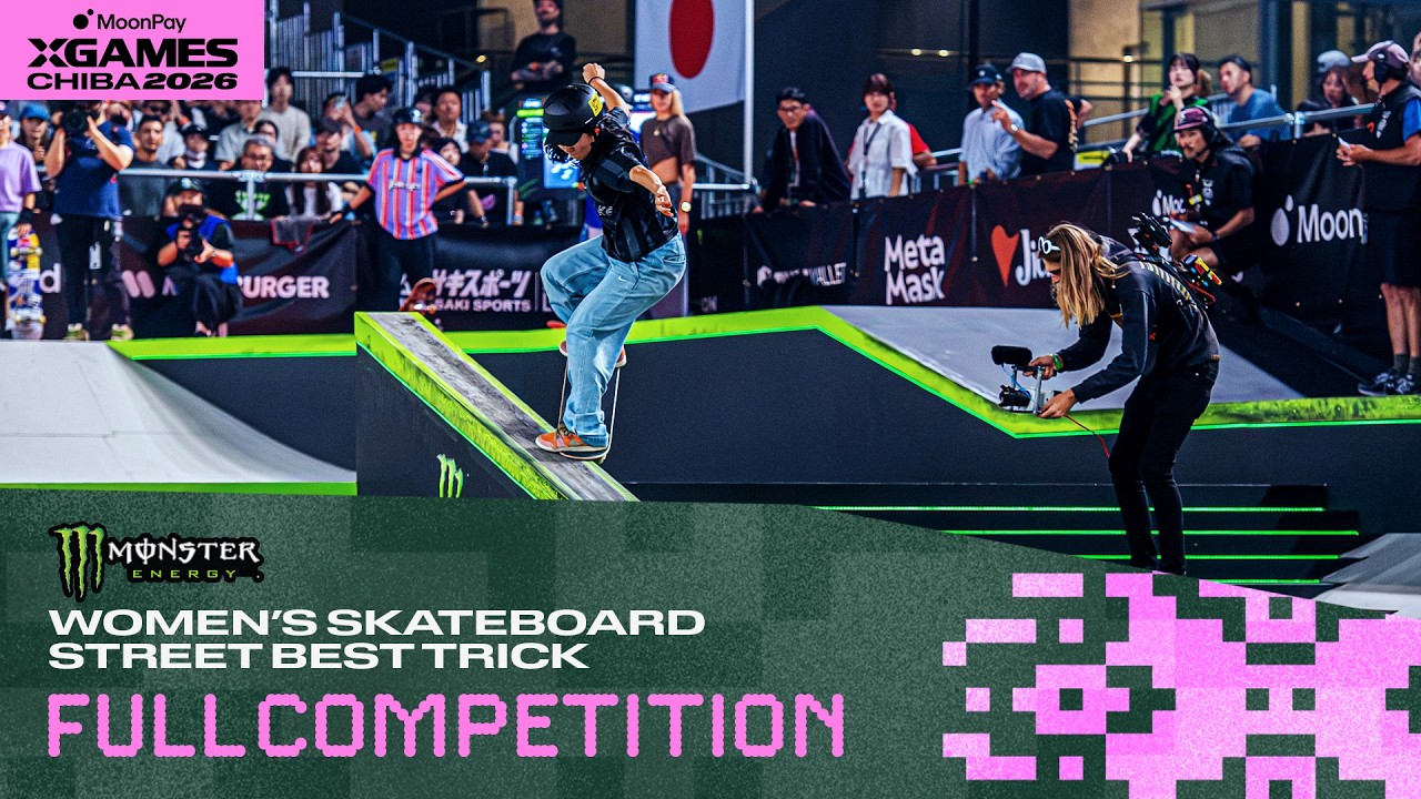 Monster Energy Women's Skateboard Street Best Trick: FULL COMPETITION | MoonPay X Games Chiba 2026