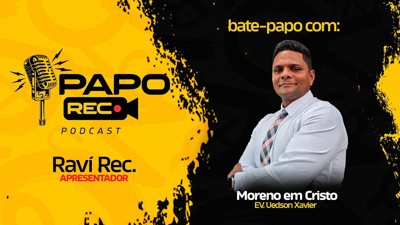 Moreno em Cristo - da música à missão nas ruas: a virada de Uedson Xavier | Papo Rec. Podcast #90