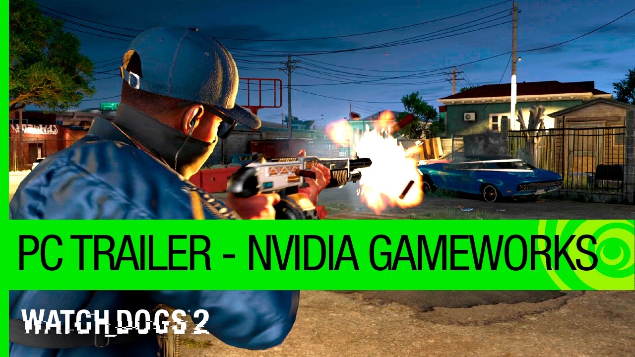 Watch Dogs 2: PC Trailer – NVIDIA GameWorks