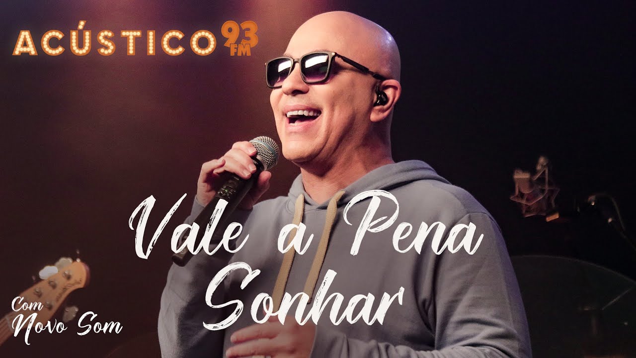 Novo Som - Vale a Pena Sonhar - Acústico 93 - 2022