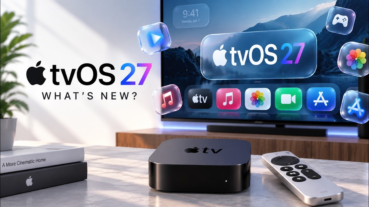 tvOS 27 Is Out - Apple TV Just Got an Epic Upgrade