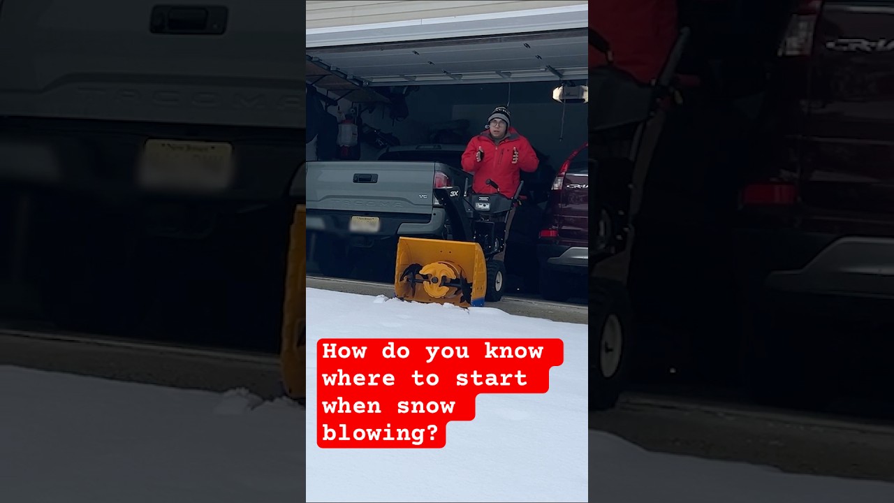 Where do you begin your snow blowing?