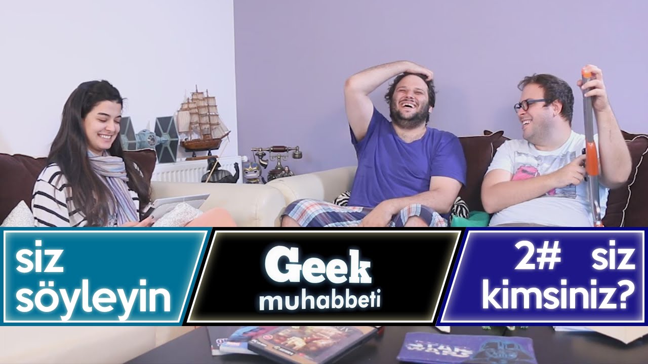 Geek muhabbeti - SEYİRCİLERİ TANIYALIM - 