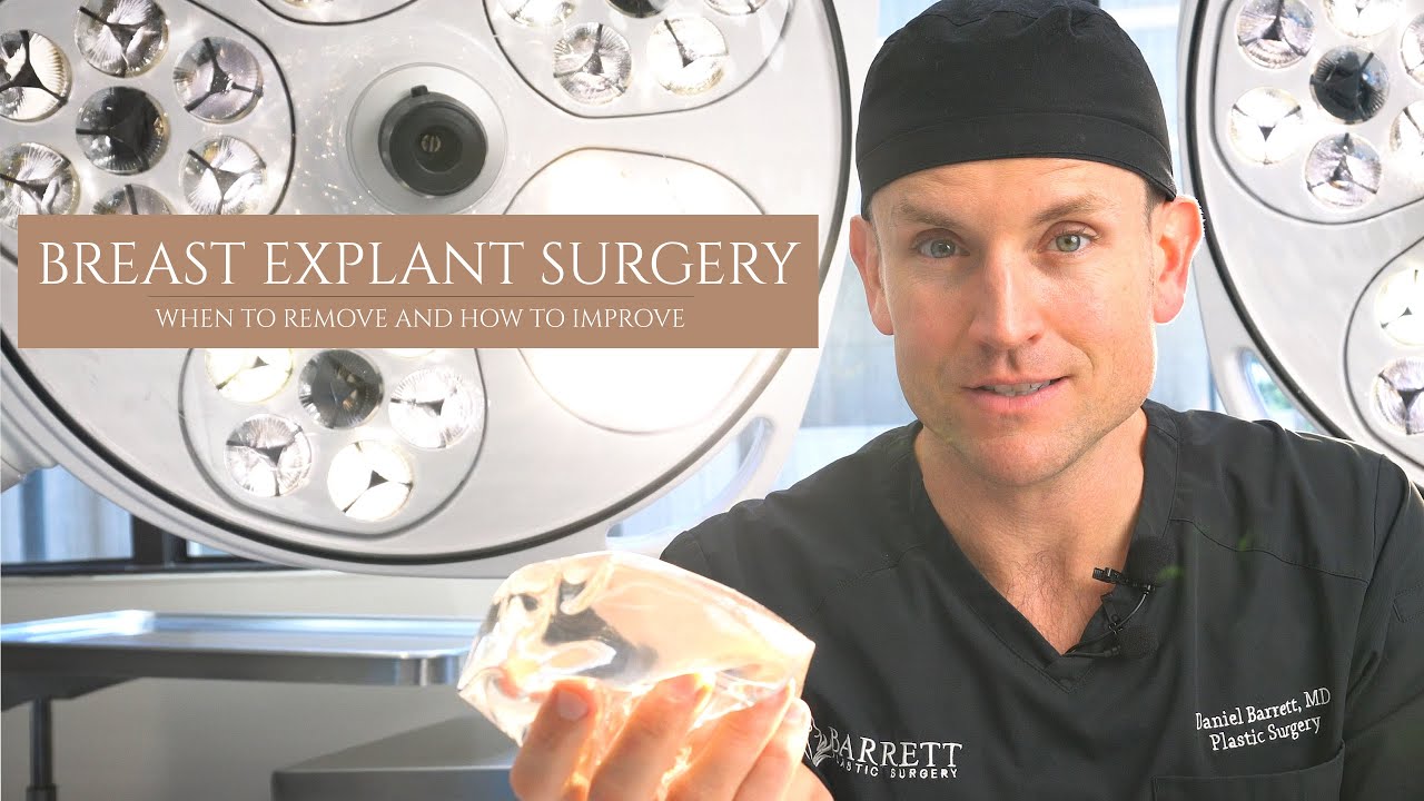 Breast Implant Removal | When to Remove and How to Improve | Dr. Daniel Barrett