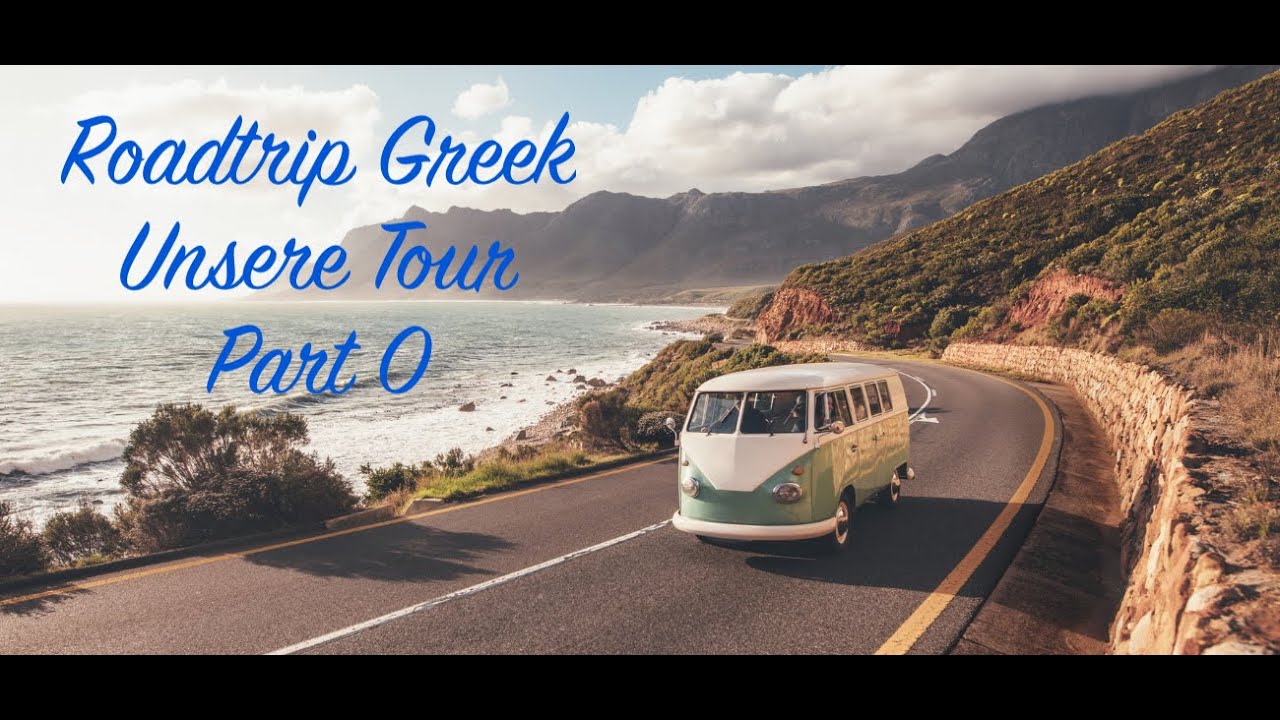 Roadtrip Greece, Tourplan, Part 0