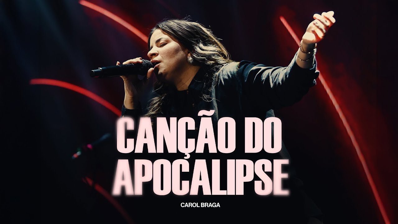Carol Braga | Can&ccedil;&atilde;o do Apocalipse - Ministra&ccedil;&atilde;o Ao Vivo