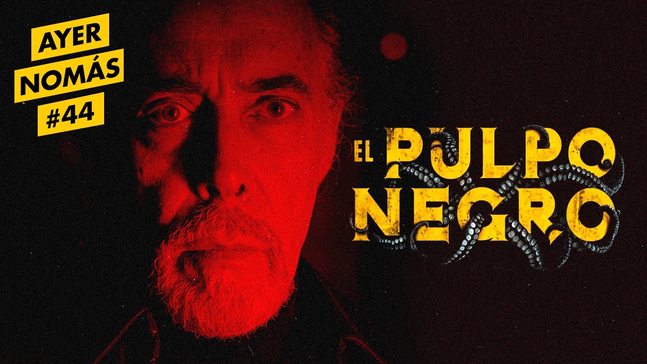 El Pulpo Negro | Ayer Nomás #44