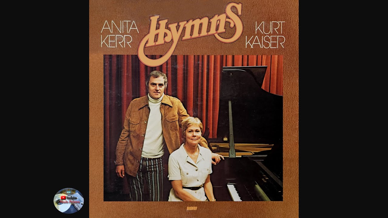 Anita Kerr & Kurt Kaiser - Hymns (1977)