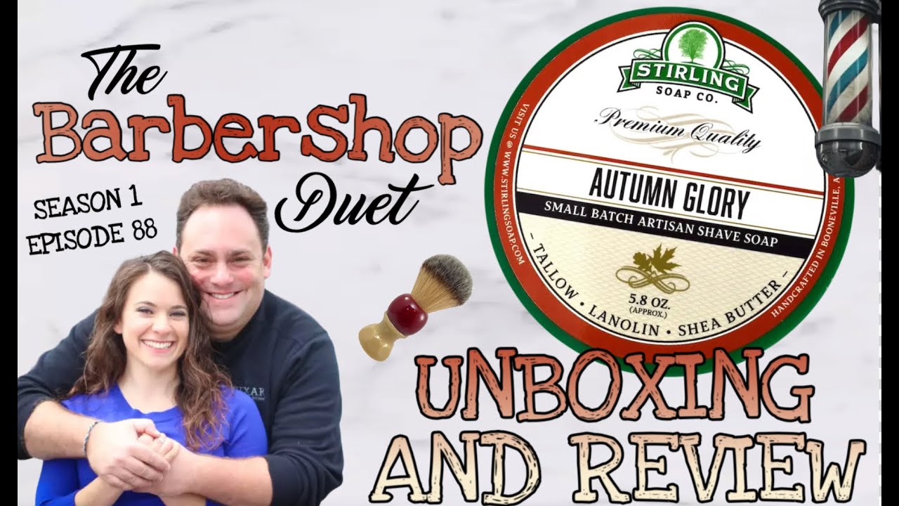The Barbershop Duet - Autumn Glory Shave Soap by Stirling Soap Co - Unboxing and Review