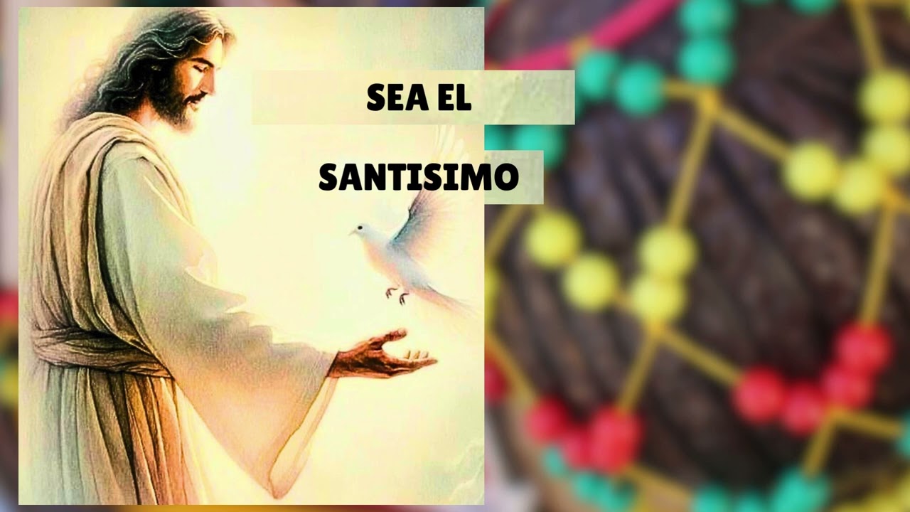 Sea El Santísimo Sea!(IV)