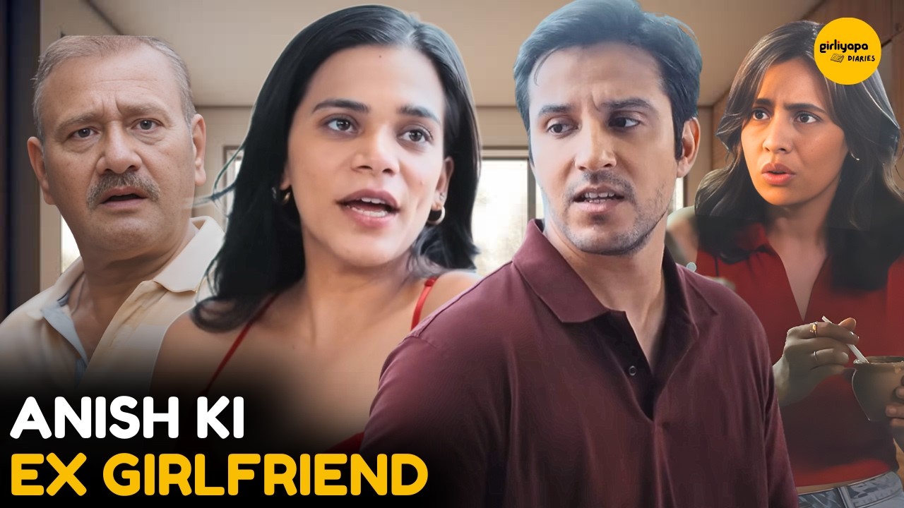 Anish Ki  EX Girlfriend || Very Parivarik || Girliyapa Diaries
