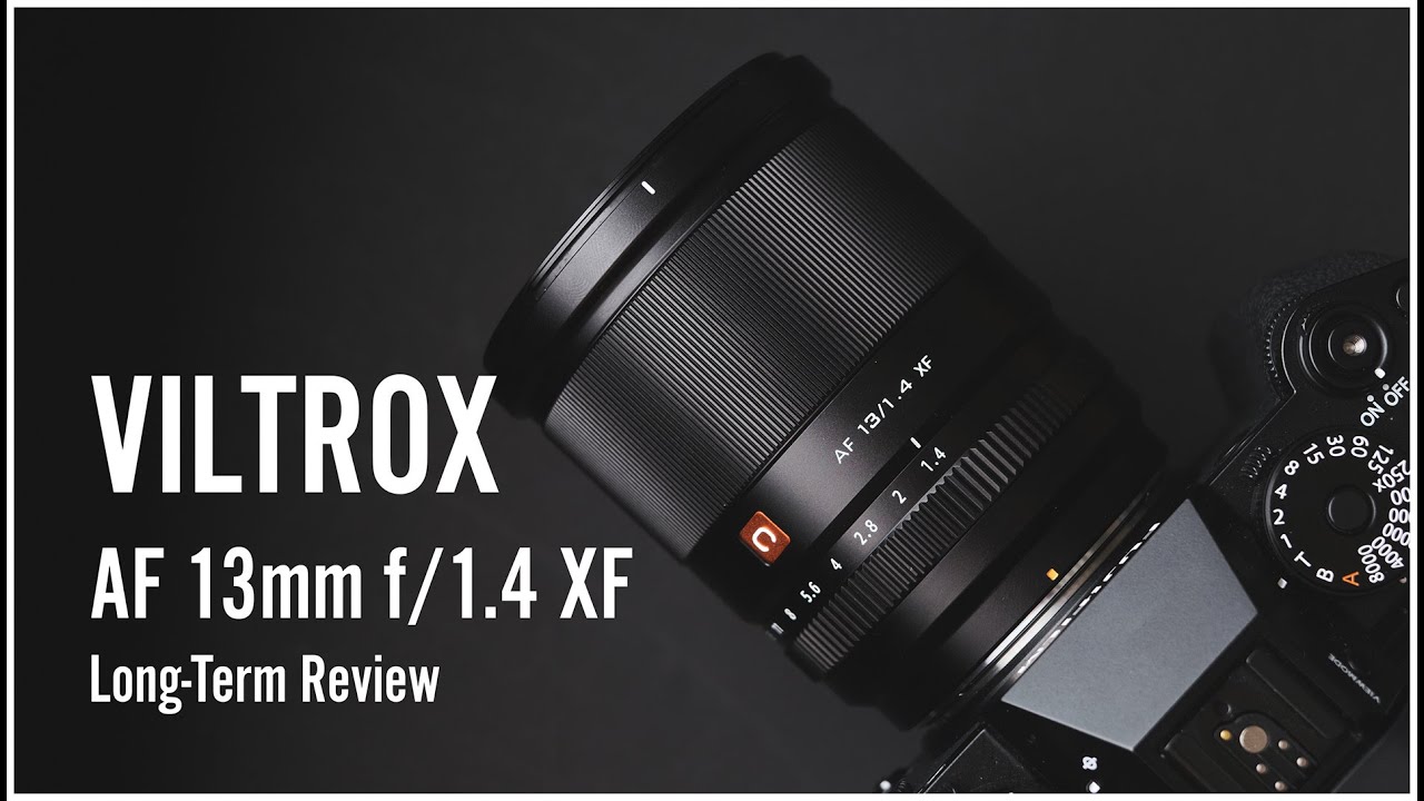 Долгосрочный обзор Viltrox AF 13mm f/1.4 XF