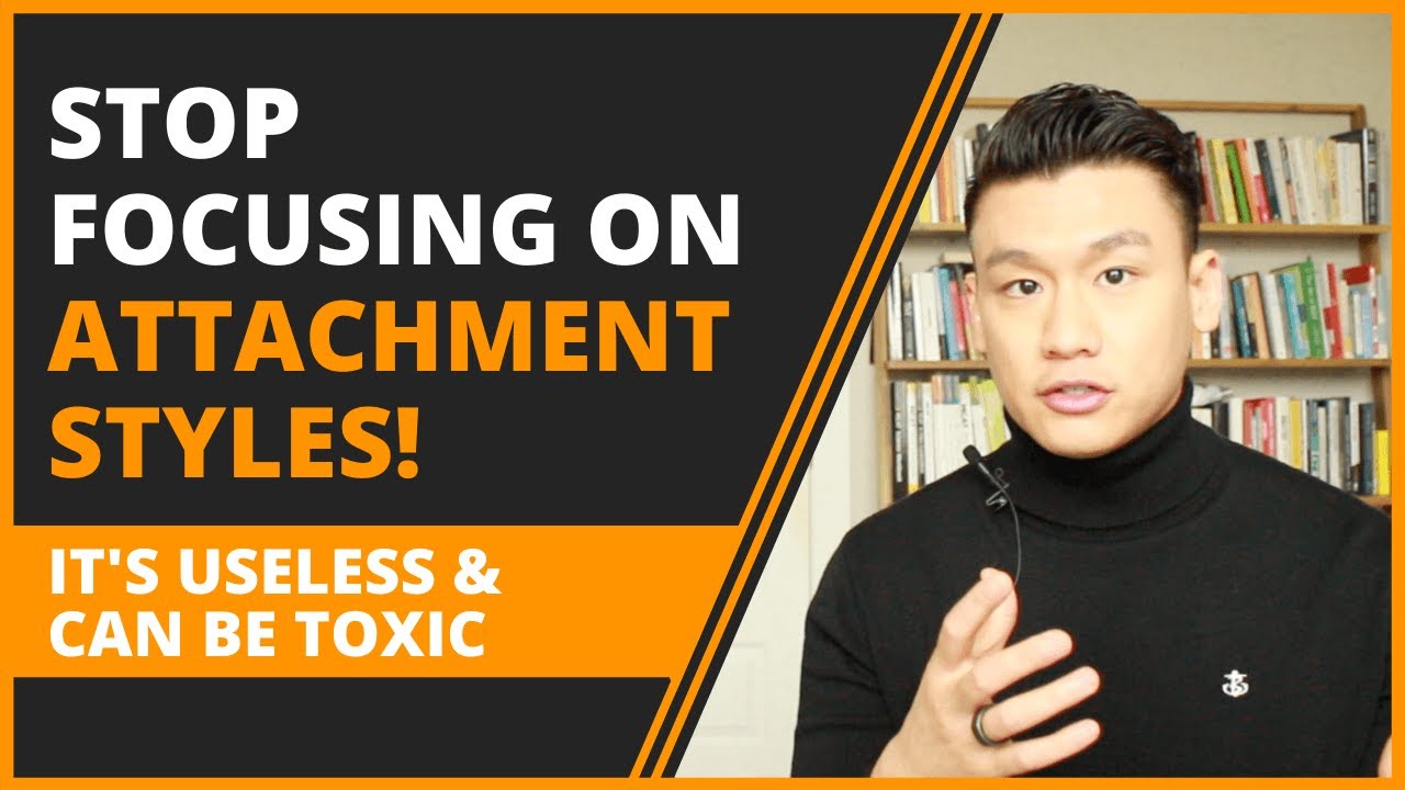 Attachment Styles in Relationships: Why They Are Useless & Often Toxic in Relationships