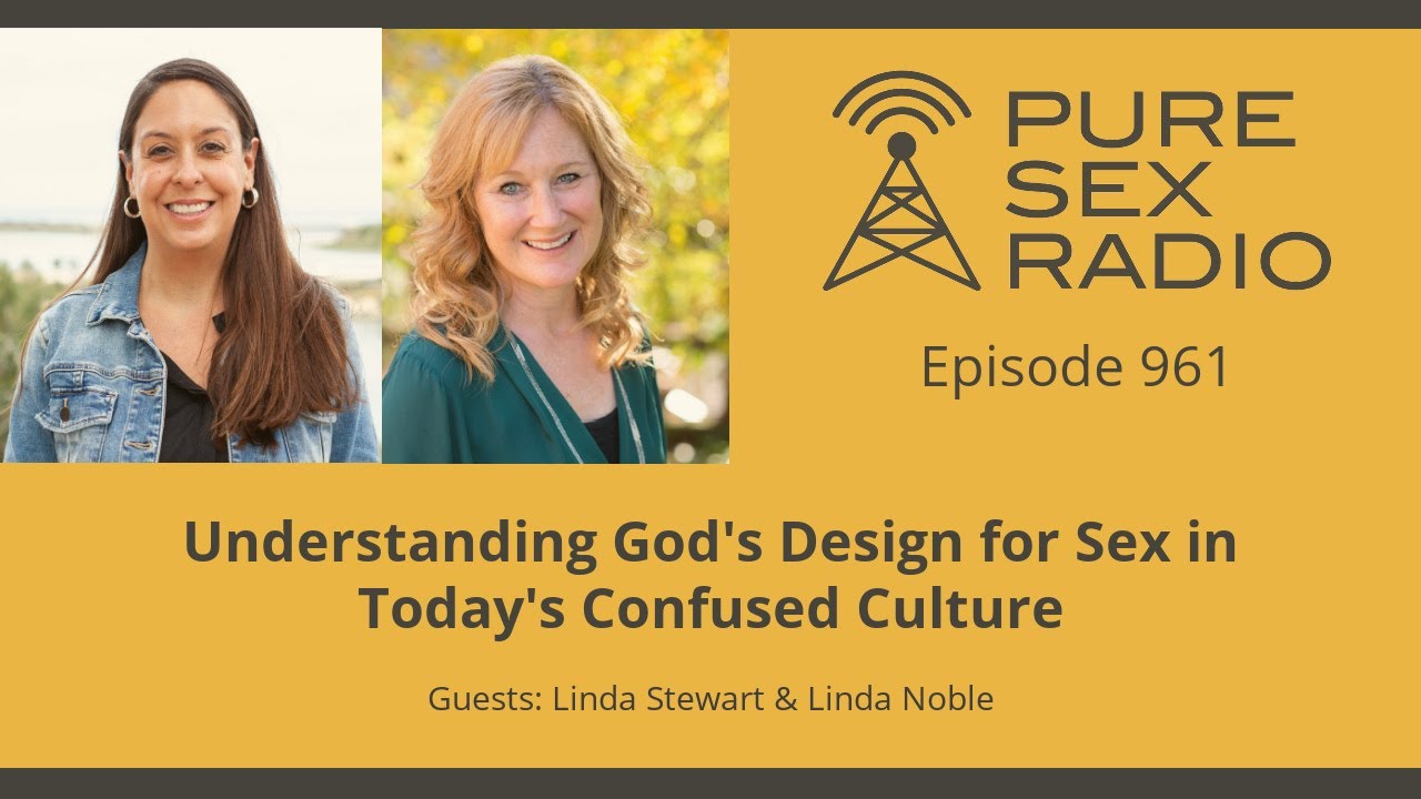 Understanding God's Design for Sex in Today's Confused Culture