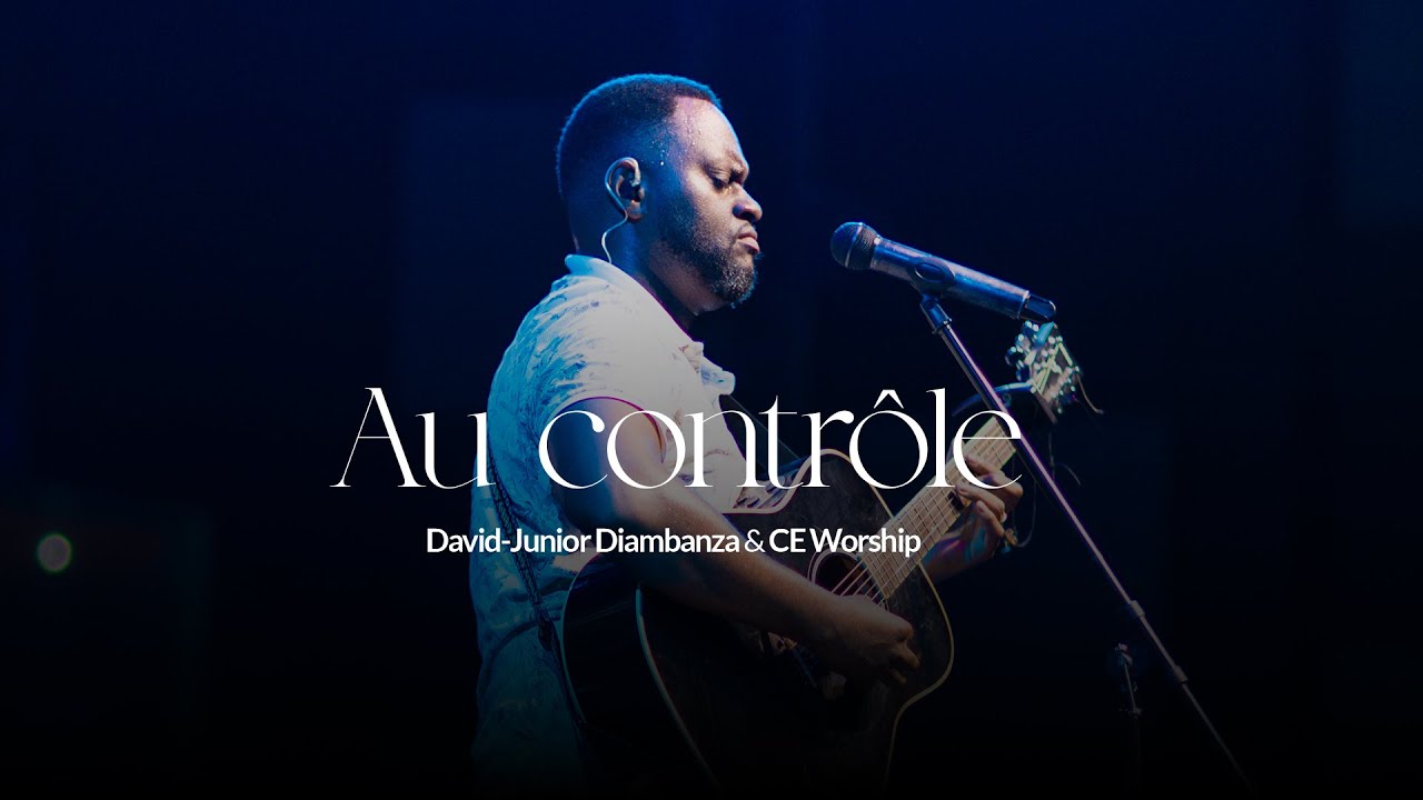 Au contrôle , David - Junior DIAMBANZA, Abba Family Team & CE WORSHIP
