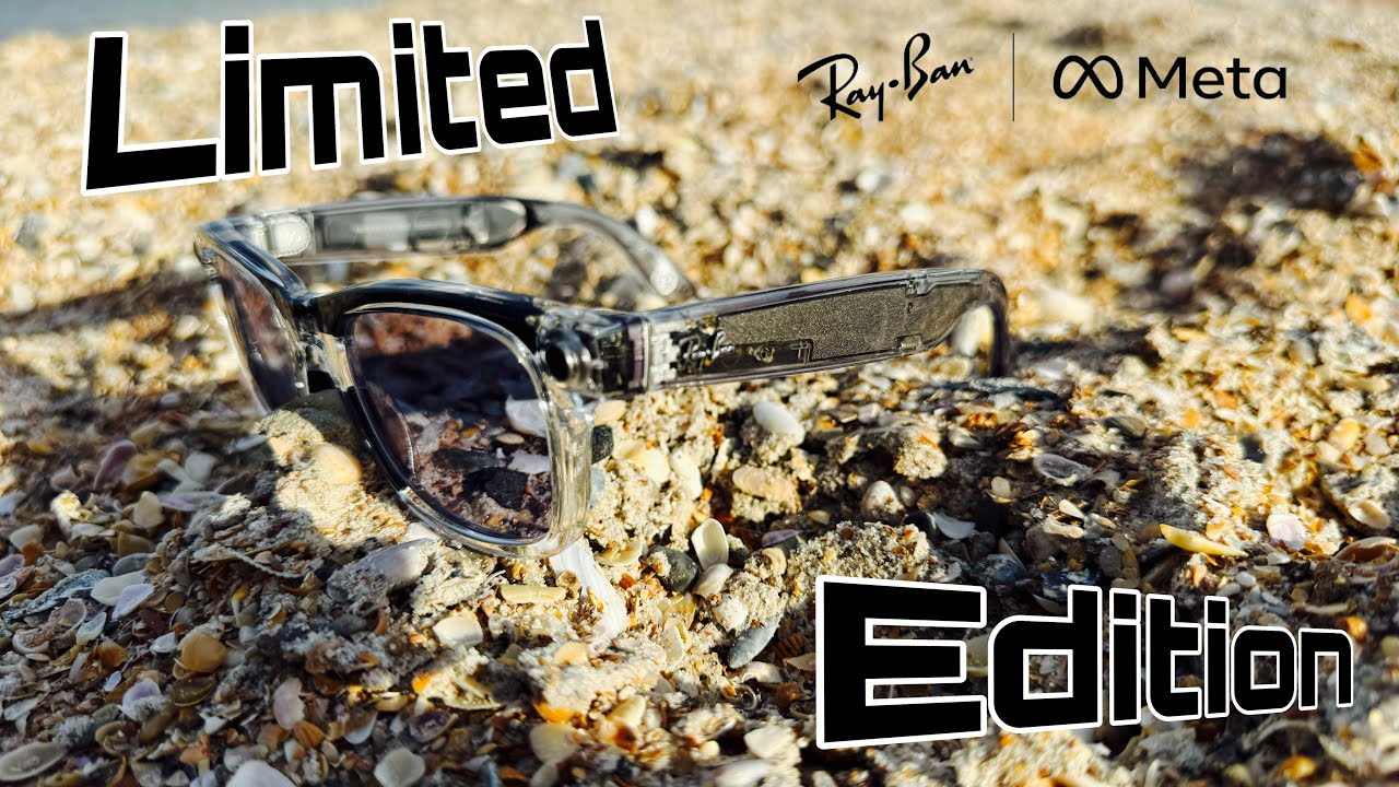Limited Edition Transparent Ray-Ban Meta Wayfarer Smart Glasses- The Review