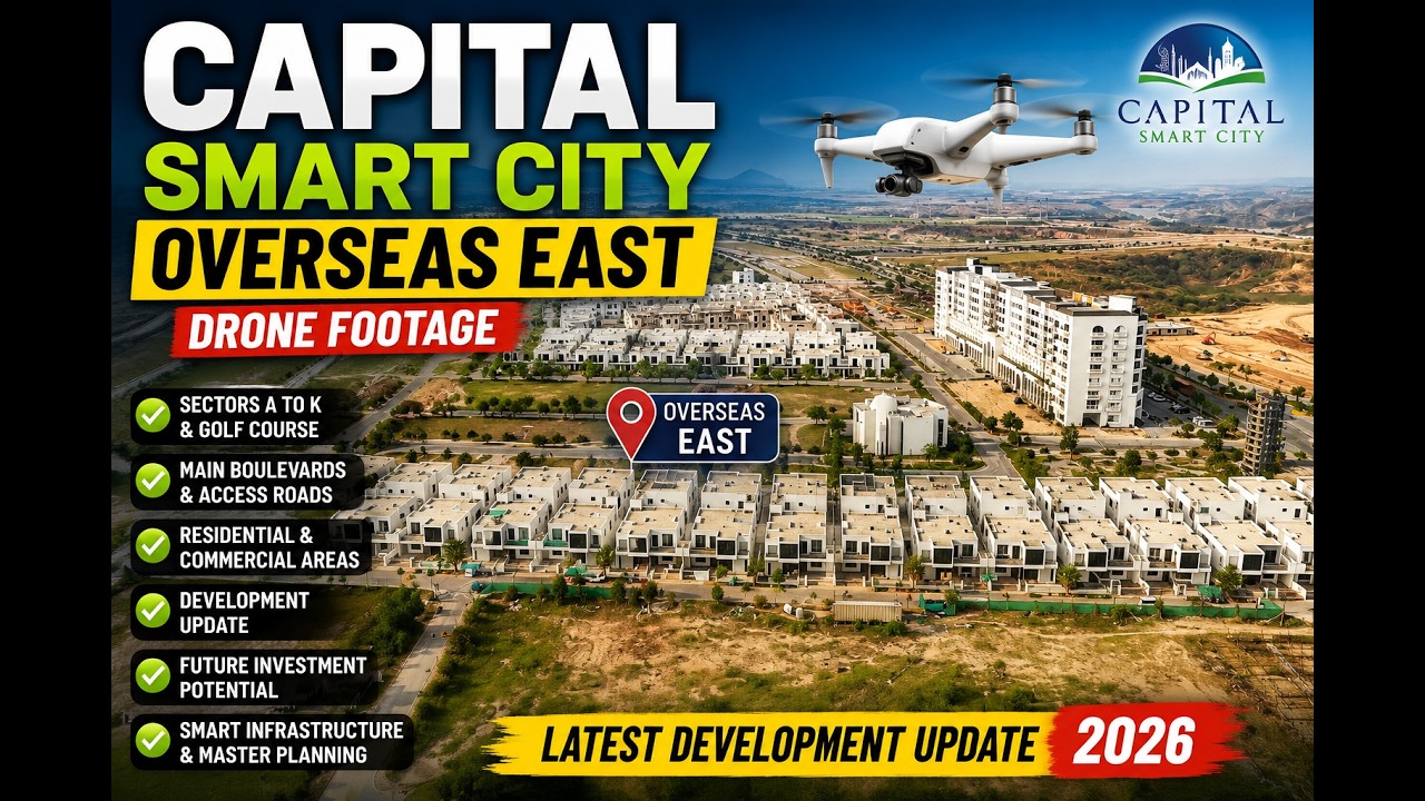 Capital Smart City Overseas East Drone Footage June 2026 | Complete Block Tour | Latest Development