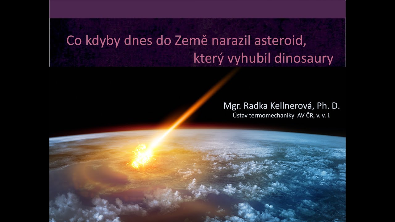 Radka Kellnerová: Co kdyby dnes do Země narazil asteroid, který vyhubil dino... (Pátečníci 4.7.2025)
