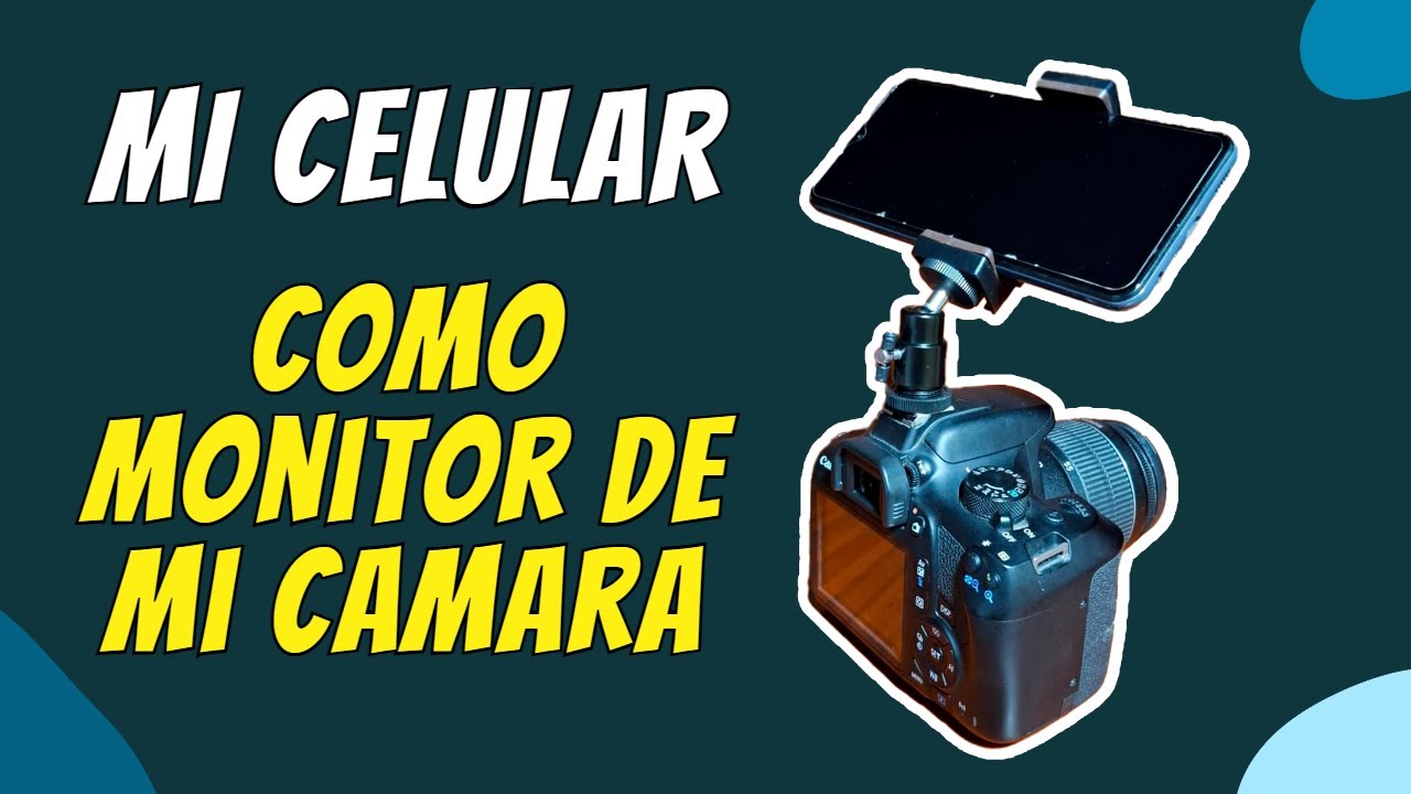 Como usar el celular o tablet como monitor de tu cámara dslr