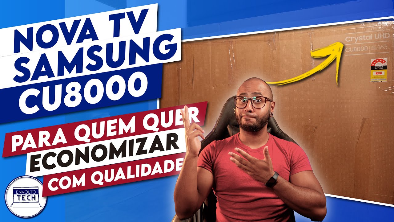 Unboxing e primeiras impressões da TV Samsung CRYSTAL UHD CU8000!