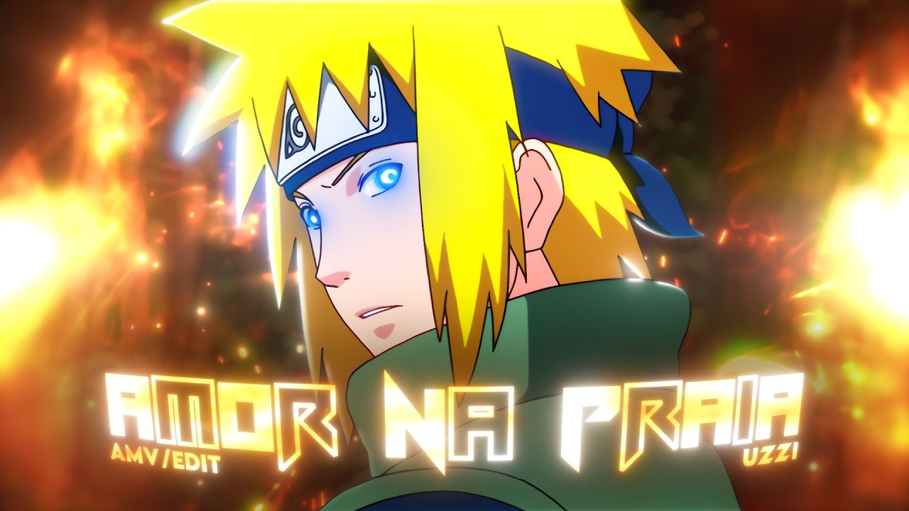 Amor Na Praia - Minato Namikaze | AMV/EDIT ⚡