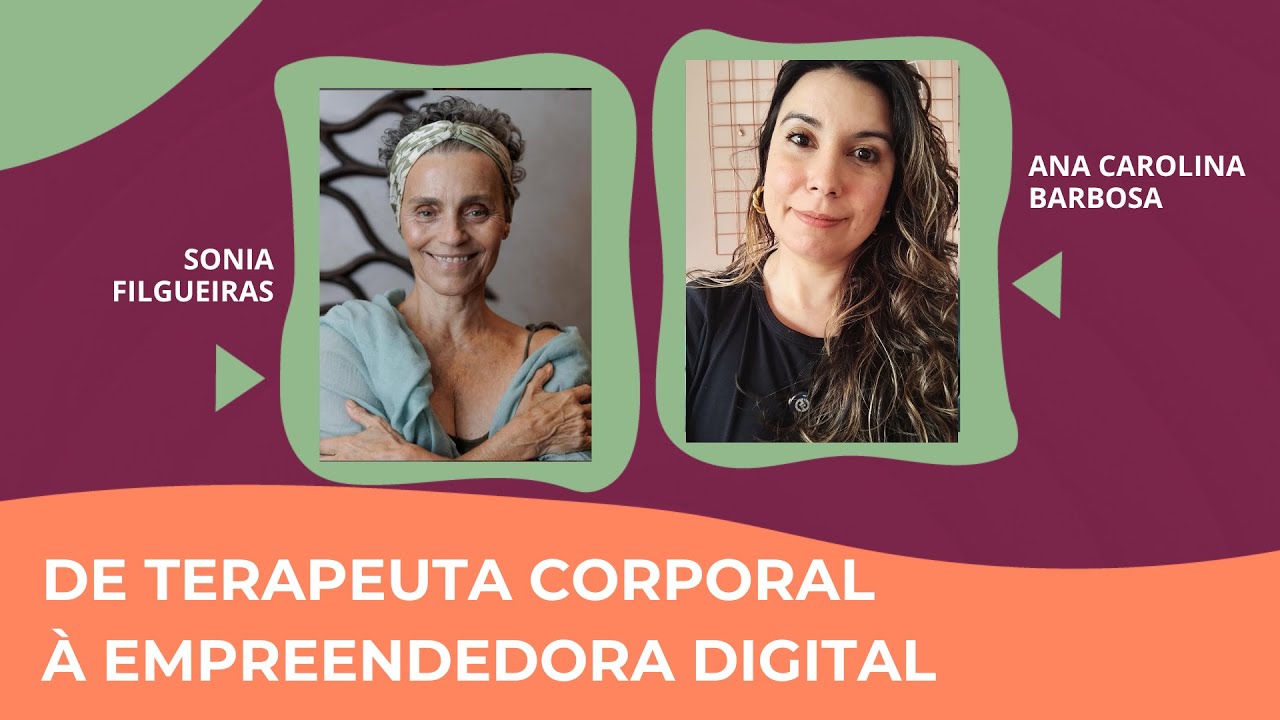 De terapeuta corporal à empreendedora digital