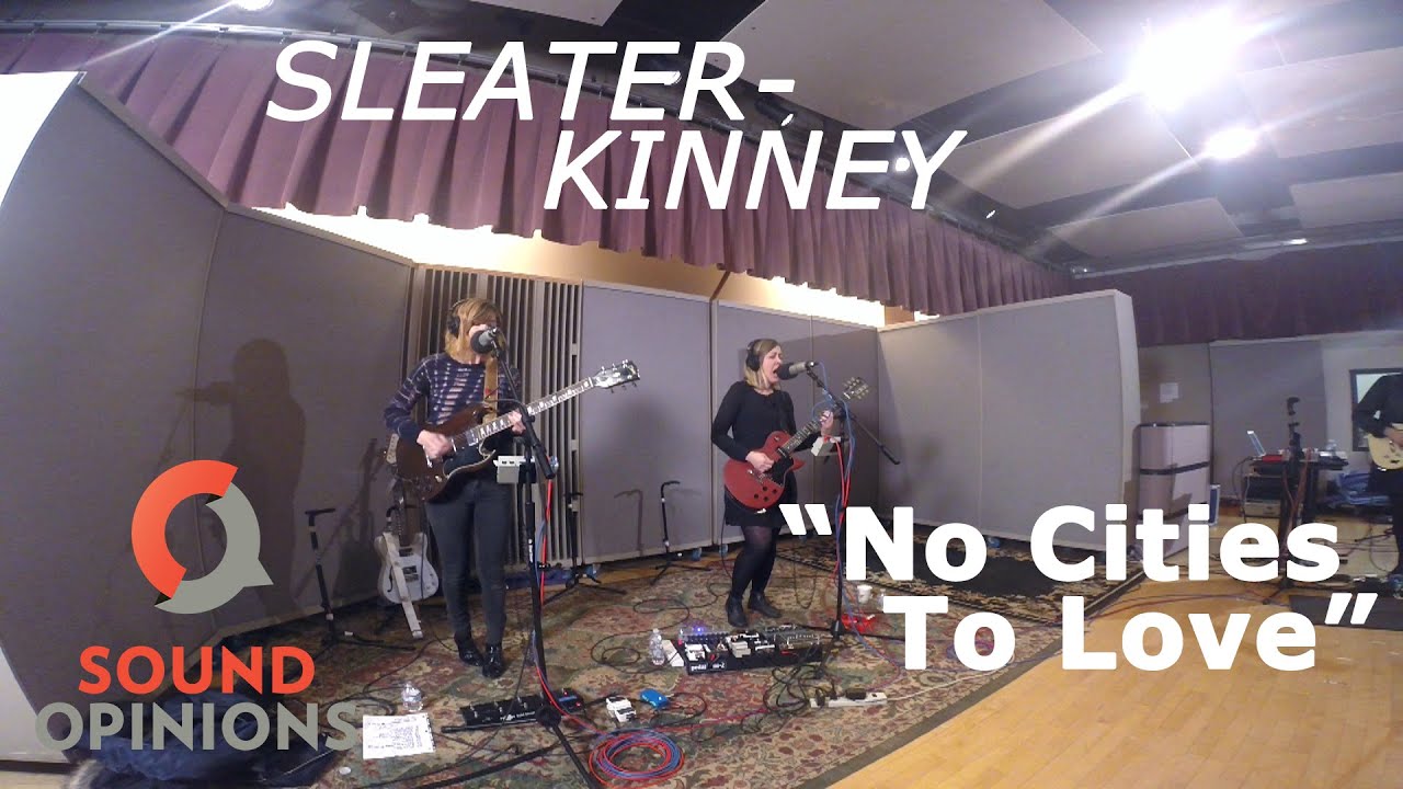 Sleater-Kinney perform No Cities To Love (Live on Sound Opinions)