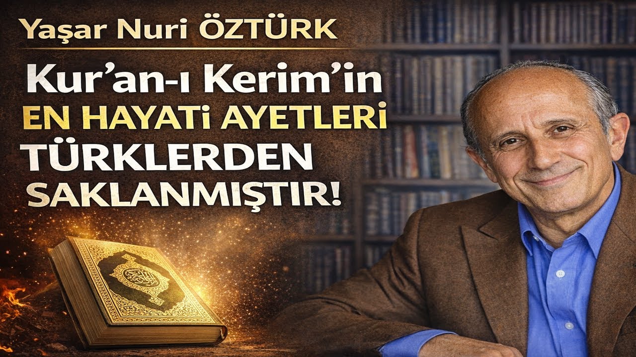 Prof.Dr. Yaşar Nuri Öztürk - Kur'an-ı Kerim'in En Hayati  Ayetleri Türklerden Saklanmıştır.