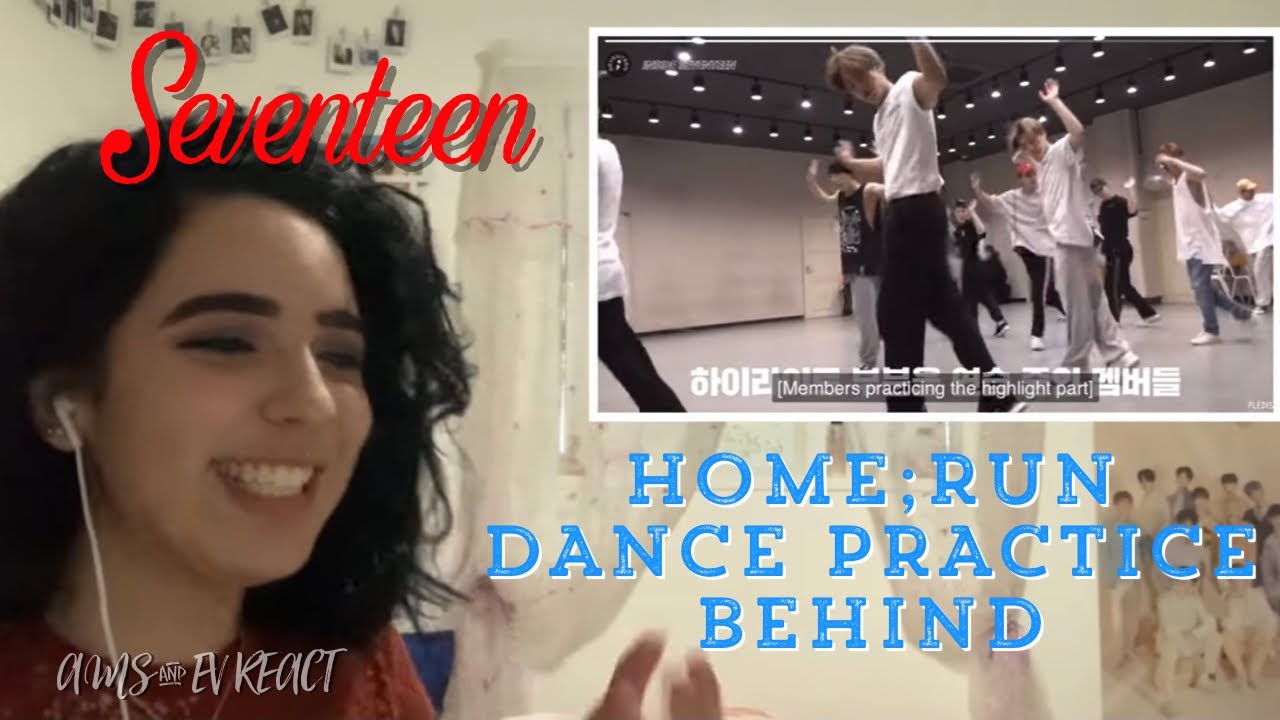 Reacting to Seventeen &lsquo;HOME;RUN&rsquo; DANCE PRACTICE BEHIND| Ams & Ev React