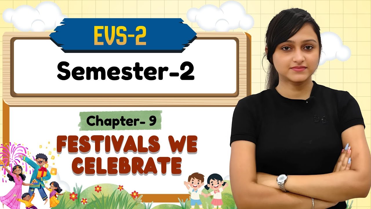 CLASS-2 SEMESTER-2 | EVS-2 | CH-9 : FESTIVALS WE CELEBRATE