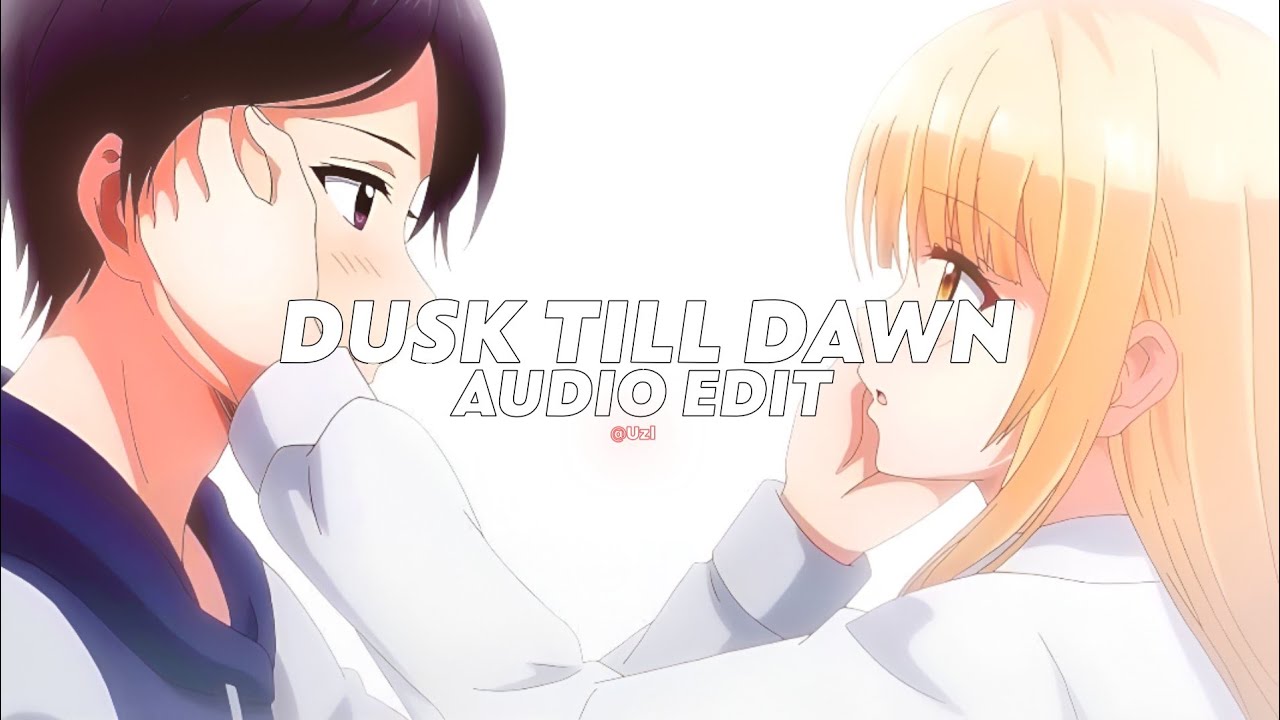dusk till dawn (tiktok version) - zayn ft. sia [edit audio]