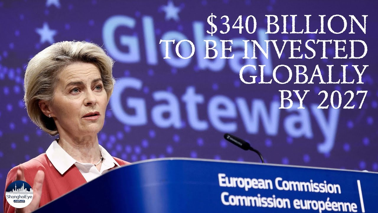 EU launches $340 billion global infrastructure plan, mirroring China's 