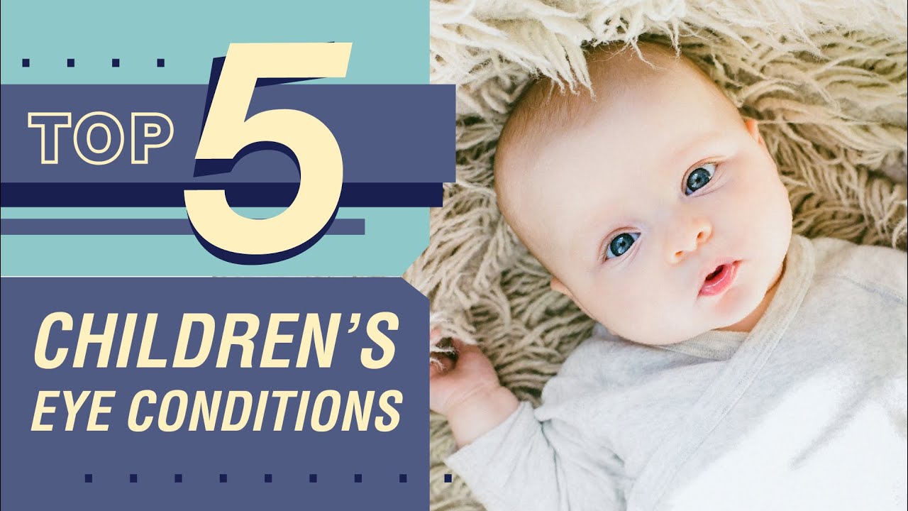 TOP 5 Eye Conditions for Children