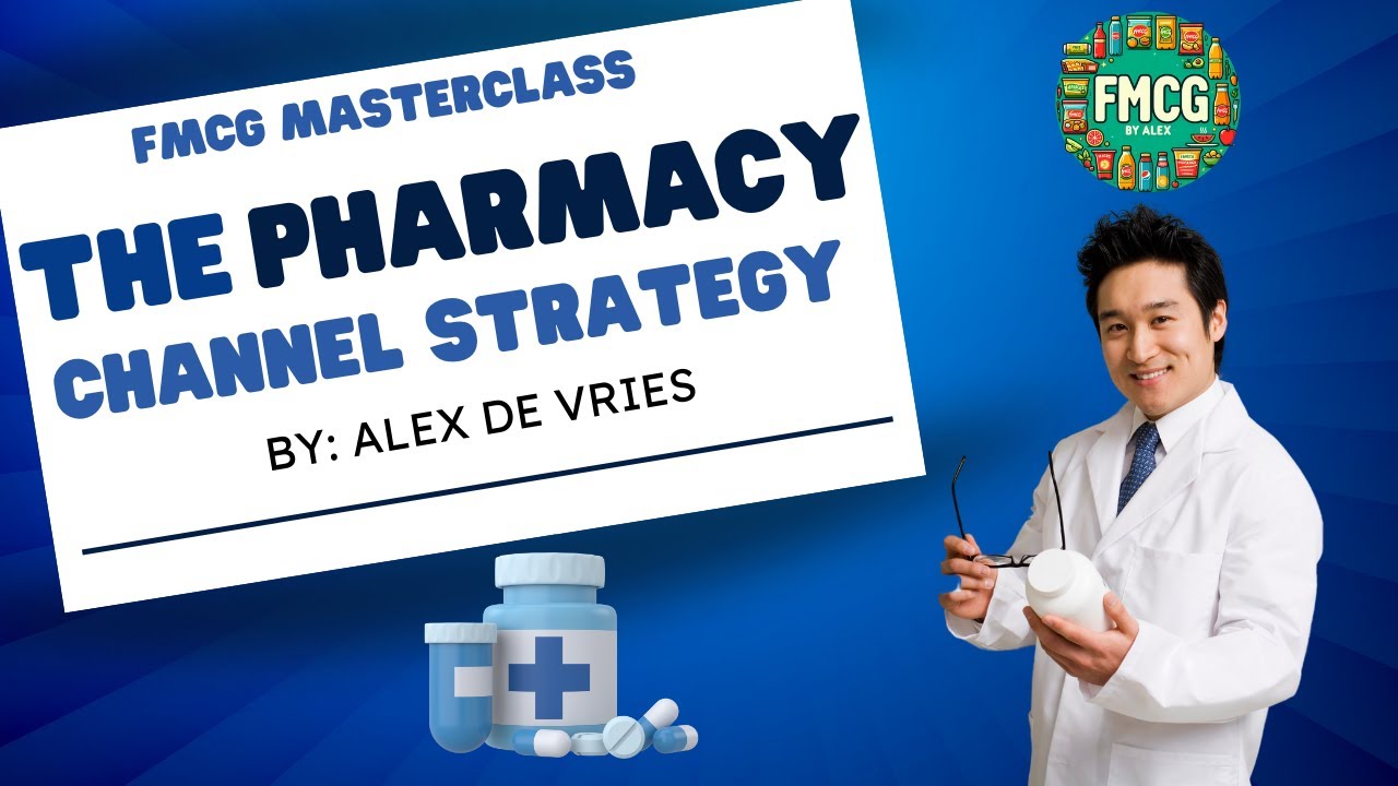 The Pharmacy Channel (FMCG by Alex)